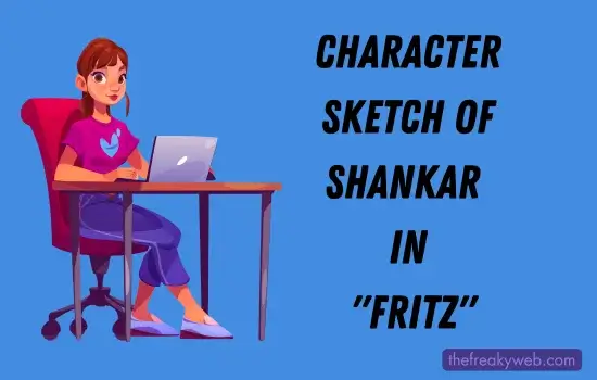 Character Sketch of Shankar in Fritz