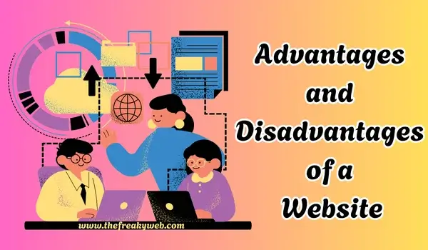 Advantages and Disadvantages of a Website