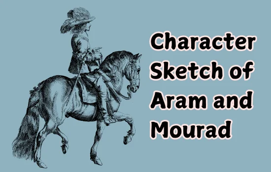 Character Sketch of Aram and Mourad