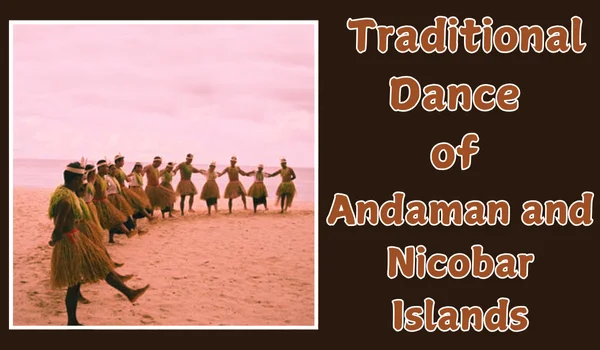 Traditional Dance of Andaman and Nicobar Islands